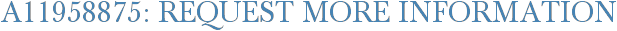 A11958875: Request More Information
