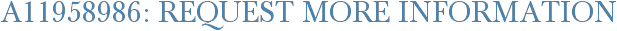 A11958986: Request More Information