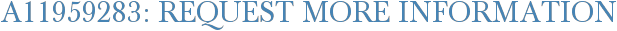 A11959283: Request More Information
