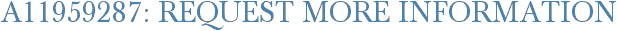 A11959287: Request More Information