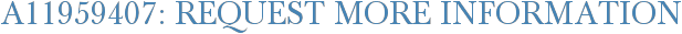 A11959407: Request More Information