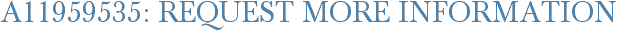 A11959535: Request More Information