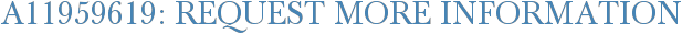 A11959619: Request More Information