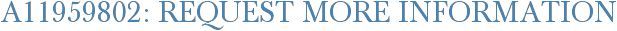 A11959802: Request More Information