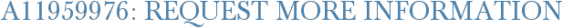 A11959976: Request More Information