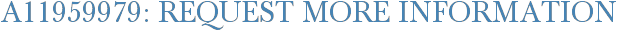 A11959979: Request More Information