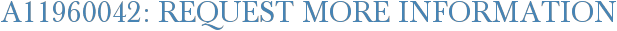 A11960042: Request More Information