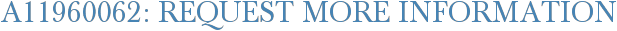 A11960062: Request More Information