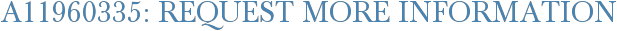 A11960335: Request More Information