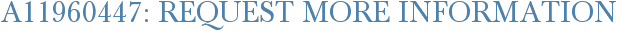 A11960447: Request More Information