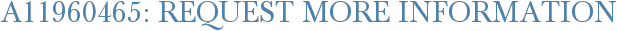 A11960465: Request More Information