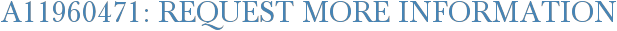A11960471: Request More Information