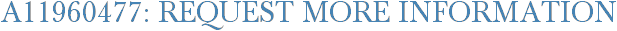 A11960477: Request More Information