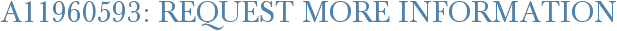 A11960593: Request More Information