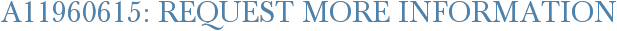 A11960615: Request More Information