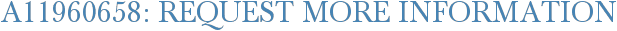 A11960658: Request More Information