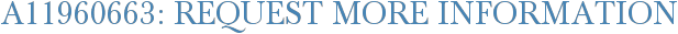 A11960663: Request More Information