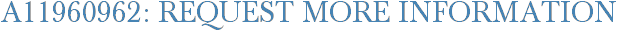 A11960962: Request More Information