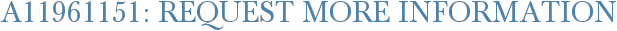 A11961151: Request More Information