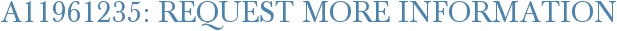 A11961235: Request More Information