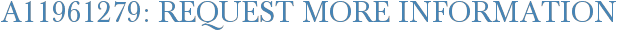 A11961279: Request More Information