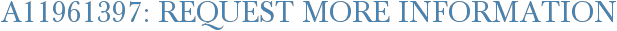 A11961397: Request More Information