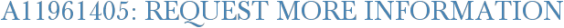 A11961405: Request More Information
