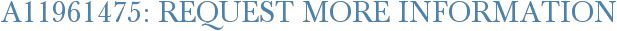 A11961475: Request More Information