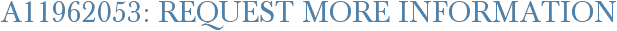 A11962053: Request More Information