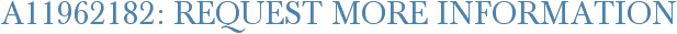 A11962182: Request More Information