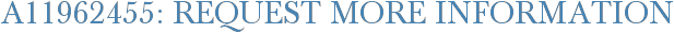 A11962455: Request More Information