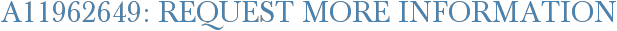 A11962649: Request More Information