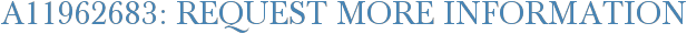 A11962683: Request More Information