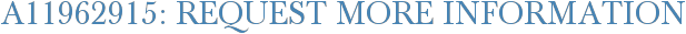 A11962915: Request More Information