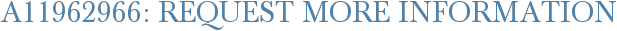 A11962966: Request More Information