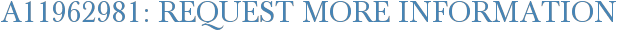 A11962981: Request More Information