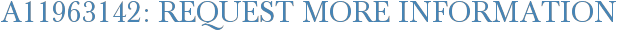 A11963142: Request More Information