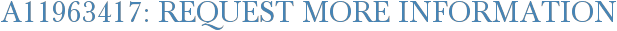 A11963417: Request More Information