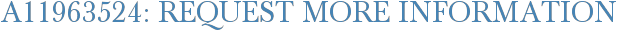 A11963524: Request More Information