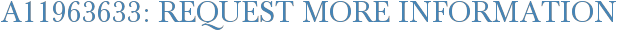 A11963633: Request More Information