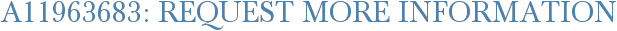 A11963683: Request More Information
