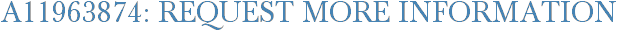 A11963874: Request More Information