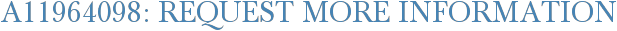 A11964098: Request More Information