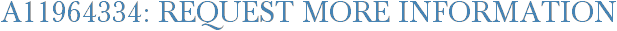 A11964334: Request More Information