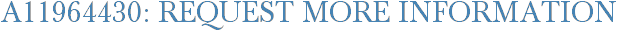 A11964430: Request More Information