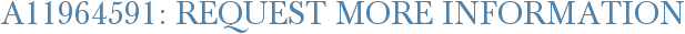 A11964591: Request More Information
