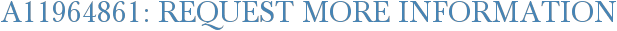 A11964861: Request More Information