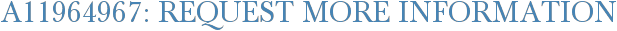 A11964967: Request More Information