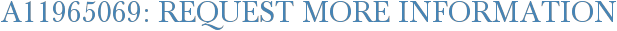 A11965069: Request More Information