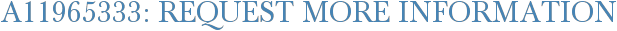 A11965333: Request More Information